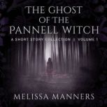 The Ghost of The Pannell Witch, Melissa Manners