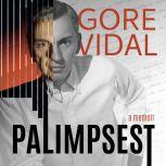 Palimpsest A Memoir, Gore Vidal