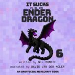 It Sucks to be the Ender Dragon 6, Wil Zombie