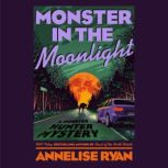 Monster in the Moonlight, Annelise Ryan