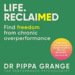Life. Reclaimed, Dr. Pippa Grange