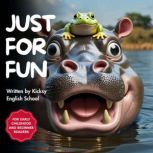 Just for Fun, Kicksy English School