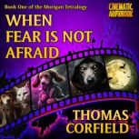 When Fear Is Not Afraid, Thomas Corfield
