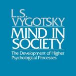 Mind in Society, L. S. Vygotsky