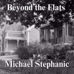 Beyond the Flats, Michael Stephanic