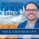 Becoming Gods Friend, Nick Griemsmann