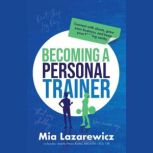 Becoming A Personal Trainer, Mia Lazarewicz