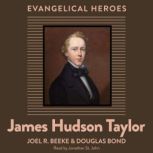 James Hudson Taylor, Joel R. Beeke