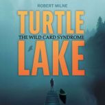 Turtle Lake, Robert Milne