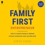The FamilyFirst Entrepreneur, Steve Chou