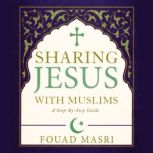 Sharing Jesus with Muslims, Fouad Adel Masri