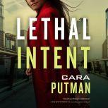 Lethal Intent, Cara C. Putman