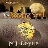 The Bonding Spell, M. L. Doyle