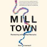 Mill Town, Kerri Arsenault