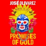 Promises of Gold, Jose Olivarez
