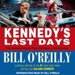 Kennedy's Last Days The Assassination That Defined a Generation, Bill O'Reilly