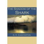 The Shadow of the Shark, G. K. Chesterton