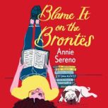 Blame It on the Brontes, Annie Sereno
