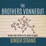 The Brothers Vonnegut, Ginger Strand