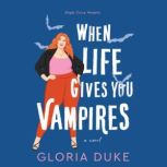 When Life Gives You Vampires, Gloria Duke