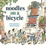 Noodles on a Bicycle, Kyo Maclear