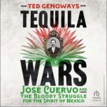 Tequila Wars, Ted Genoways