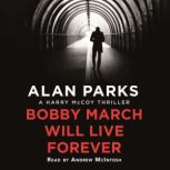 Bobby March Will Live Forever, Alan Parks