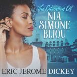 The Education of Nia Simone Bijou, Eric Jerome Dickey