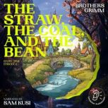 The Straw, the Coal, and the Bean St..., Brothers Grimm