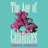 The Age of Calamities, Senaa Ahmad