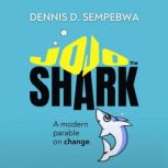 Jojo the Shark, Dennis D. Sempebwa