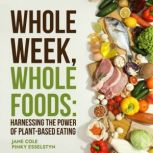 Whole Week Whole Foods, Jane Cole