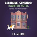 Gertrude, Gumshoe Haunted Hotel, R.E. Merrill