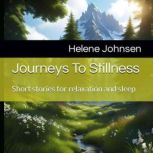 Journeys To Stillness, Helene Johnsen