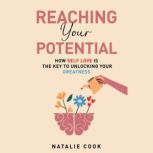 Reaching Your Potential How SelfLov..., Natalie Cook