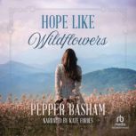 Hope Like Wildflowers, Pepper Basham