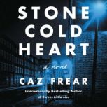 Stone Cold Heart A Novel, Caz Frear