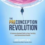 The Preconception Revolution, Ann Shippy MD