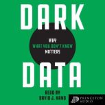 Dark Data Why What You Dont Know Matters, David J. Hand