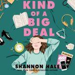 Kind of a Big Deal, Shannon Hale