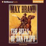 The Bells of San Filipo, Max Brand