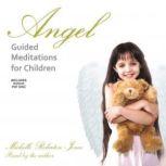 Angel Guided Meditations for Children, Michelle Roberton-Jones