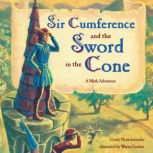 Sir Cumference and the Sword in the C..., Cindy Neuschwander