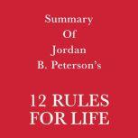 Summary of Jordan B. Peterson's 12 Rules for Life, Swift Reads