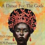 A Dance For The Gods, E.O. Odiase and K.N. Pumpuni