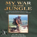 My War In The Jungle, G.M. Davis