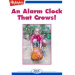 An Alarm Clock That Crows!, Cecil Dzwowa