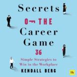 Secrets of the Career Game, Kendall Berg
