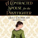 A Contracted Spouse for the Prizefigh..., Alice Coldbreath