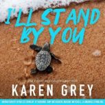 Ill Stand By You, Karen Grey